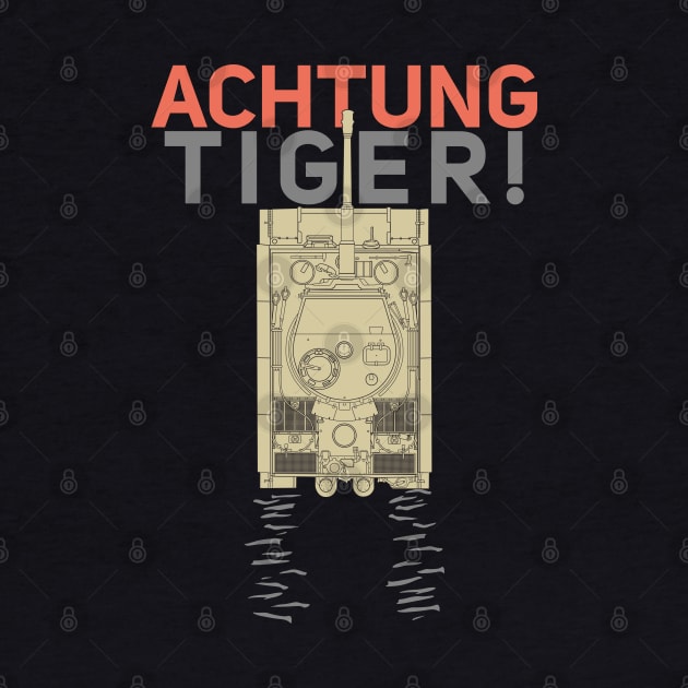 ACHTUNG TIGER! by FAawRay